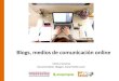 Blogs como herramientas de comunicación online