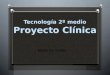 Tecnología 2º medio - clínica