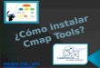 ¿Cómo instalar y utilizar Cmap Tools?