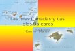Las islas canarias y las islas baleares