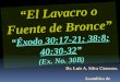 CONF. EXODO 30:17-21; 38:8;40:30-32. (EX. No. 30B). EL LAVACRO O LA FUENTE DE BRONCE