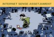 Internet sense assetjament