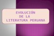 Evolucion de literatura peruana