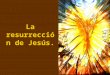 15. la resurrección de jesús
