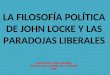 La filosofia política de Locke y las paradojas liberales