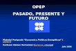 OPEP Pasado, Presente Y Futuro