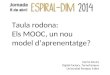 Jornadas Espiral-DIM 14 - Mesa redonda: los MOOC, ¿un nuevo modelo de aprendizaje?