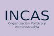 pamerIncas organización política y administrativa   1 ro