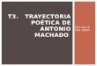 T3 trayectoria poética de Antonio Machado