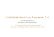 Calidad de Servicio y Formación 2.0 (TEC Monterrey, Hidalgo, Sept 2012)
