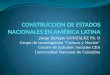 Construccion de Estados nacionales en América Latina