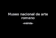 Museo Nacional De Arte Romano De Merida