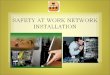 Safety at work network installation