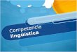 Semana 2:  Competencia lingüística