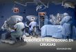 Robotica y tecnologias en cirugias presentacion