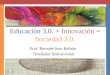 Educaci³n 3.0 + innovacion = sociedad 3.0