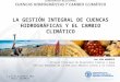 Las Cuencas Hidrográficas y El Cambio Climático. Enfoque FAO