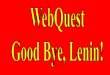 Apoyo WebQuest "Good Bye, Lenin"