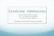 Diapositivas de Sindrome Edematoso, Dr. espinosa