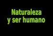 PresentacióN Naturaleza Y ser humano