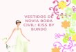 Vestidos de novia boda civil kiss by bundo