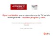 Oportunidades para operadores de TV cable emergentes: canales propios y más