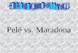 Pelé vs maradona ( Visão Chilena )