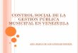 CONTROL SOCIAL DE LA GESTIÓN PÚBLICA MUNICIPAL EN VENEZUELA