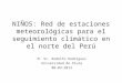NIÑO5: Red de estaciones metereológicas para el seguimiento en el norte del Perú