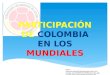 Participacion de colombia en los mundiales