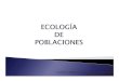 Ecologia de poblaciones - Clase de Ecologia Univalle, Cali. Biologo William Cardona
