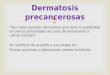 Dermatosis precancerosas