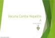 VACUNA CONTRA EL VIRUS DE LA HEPATITIS A (VHA)