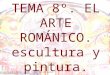 Tema 8º el arte románico escultura y pintura