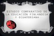 Estudio comparativo de la educación finlandesa y ecuatoriana