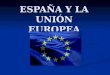 España y la unión europea presentación
