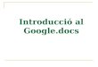 Introducció al google.docs