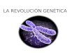 La RevolucióN Genetica