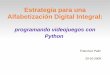 La Programación de Videojuegos con Python como Estrategia para una Alfabetización Digital Integral