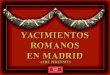 Yacimientos romanos en la Comunidad de Madrid