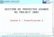 GP usando MS Project 2003: Planificación 4