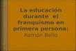 Educación en el franquismo desde los ojos de Ramón Bello
