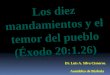 CONF. EXODO 20:1-26. (EX. No. 20). LOS DIEZ MANDAMIENTOS Y EL TEMOR DEL PUEBLO