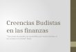 Creencias budistas en las finanzasPresentación de finanzas en el Budismo