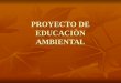 Proyecto de educaciòn ambiental