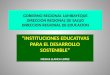 INSTITUCIONES EDUCATIVAS PARA EL DESARROLLO SOSTENIBLE