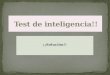 C:\Fakepath\Test De Inteligencia!!