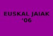 Euskal Jaiak ‘06