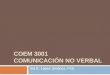 COEM 3001 Comunicación No Verbal