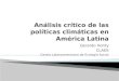 Gerardo Honty. (2013). Análisis crítico de las políticas climáticas en América Latina